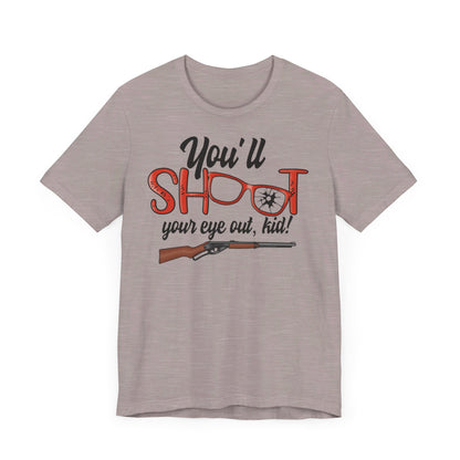 Shoot Your Eye Out Kid Christmas Story Short Sleeve Tee