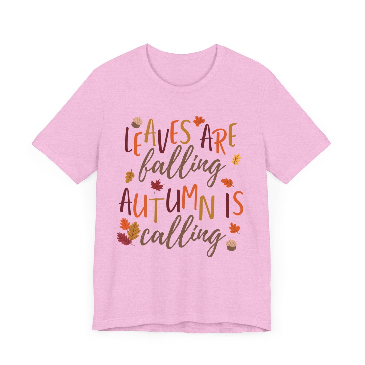 Leaves are Falling, Autumn is Calling Short Sleeve Tee