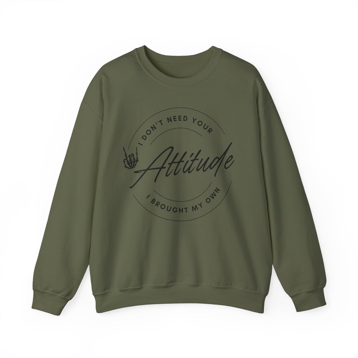 Attitude Crewneck Sweatshirt - I Don't Need Your Attitude, I Brought My Own