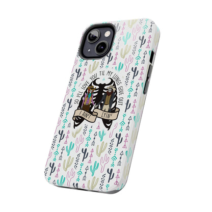 Love You Til My Lungs Give Out Tough Phone Cases