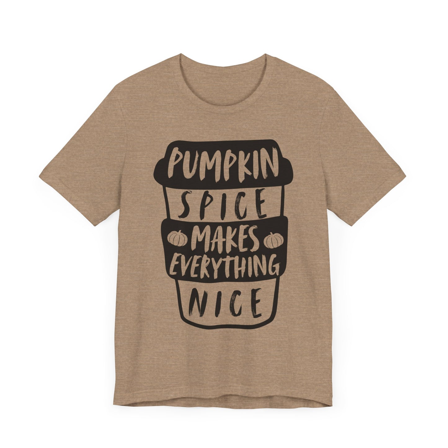 Pumpkin Spice Makes Everything Nice Short Sleeve Tee