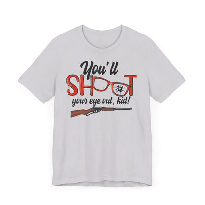 Shoot Your Eye Out Kid Christmas Story Short Sleeve Tee