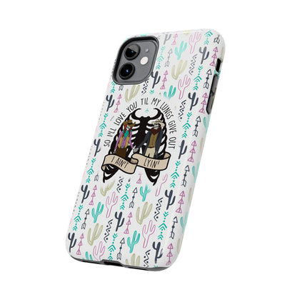 Love You Til My Lungs Give Out Tough Phone Cases