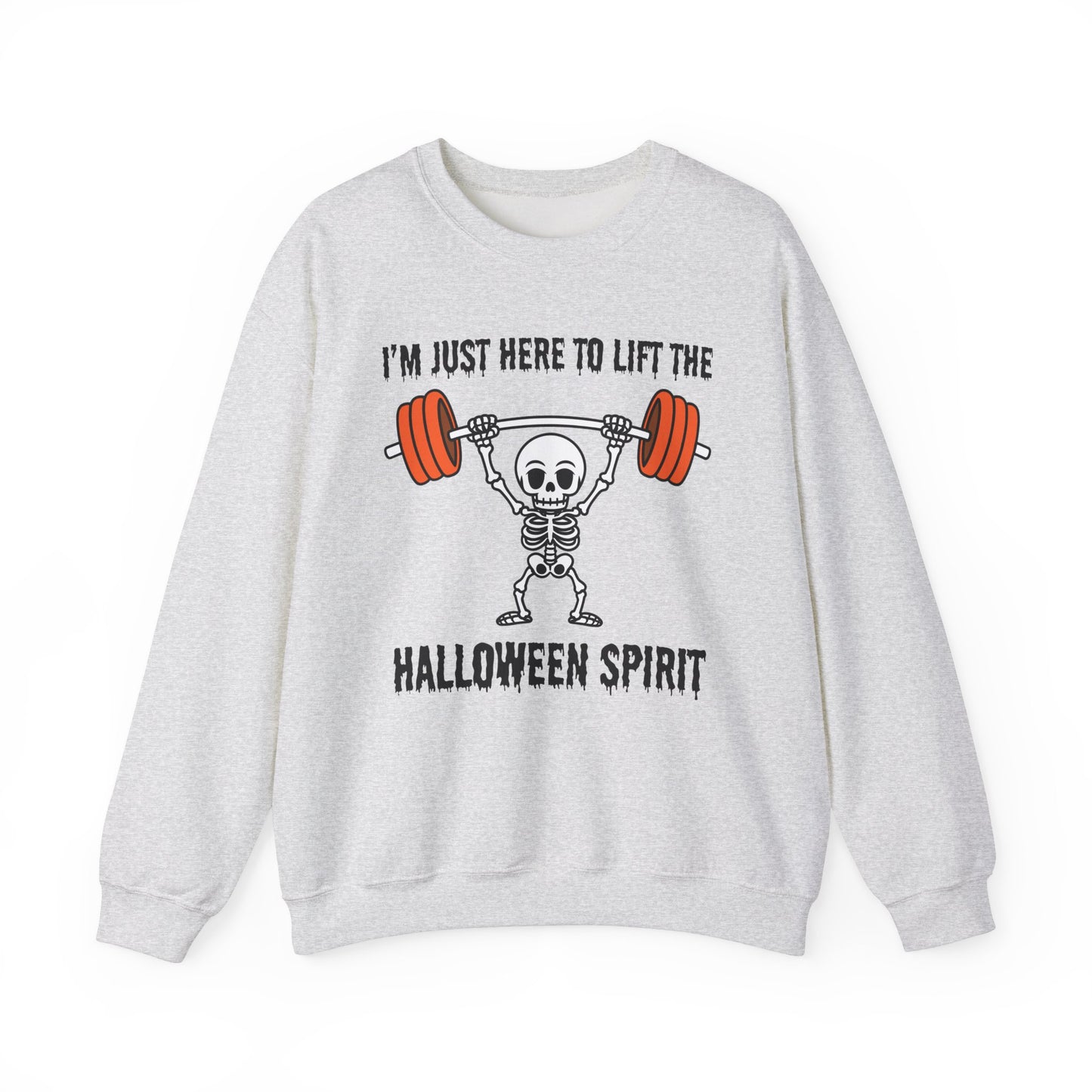 I'm Just Here to Lift the Halloween Spirit Sweatshirt