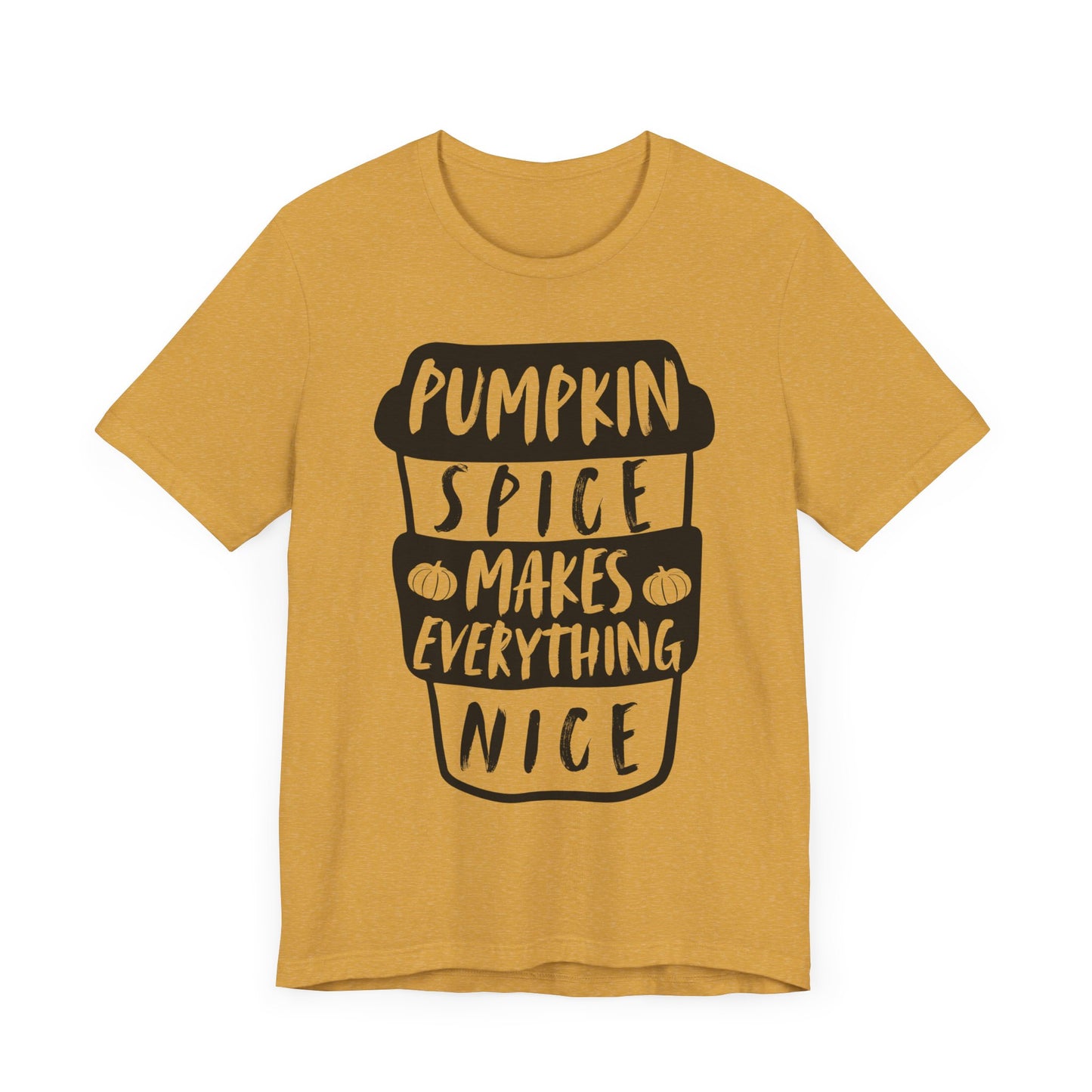 Pumpkin Spice Makes Everything Nice Short Sleeve Tee