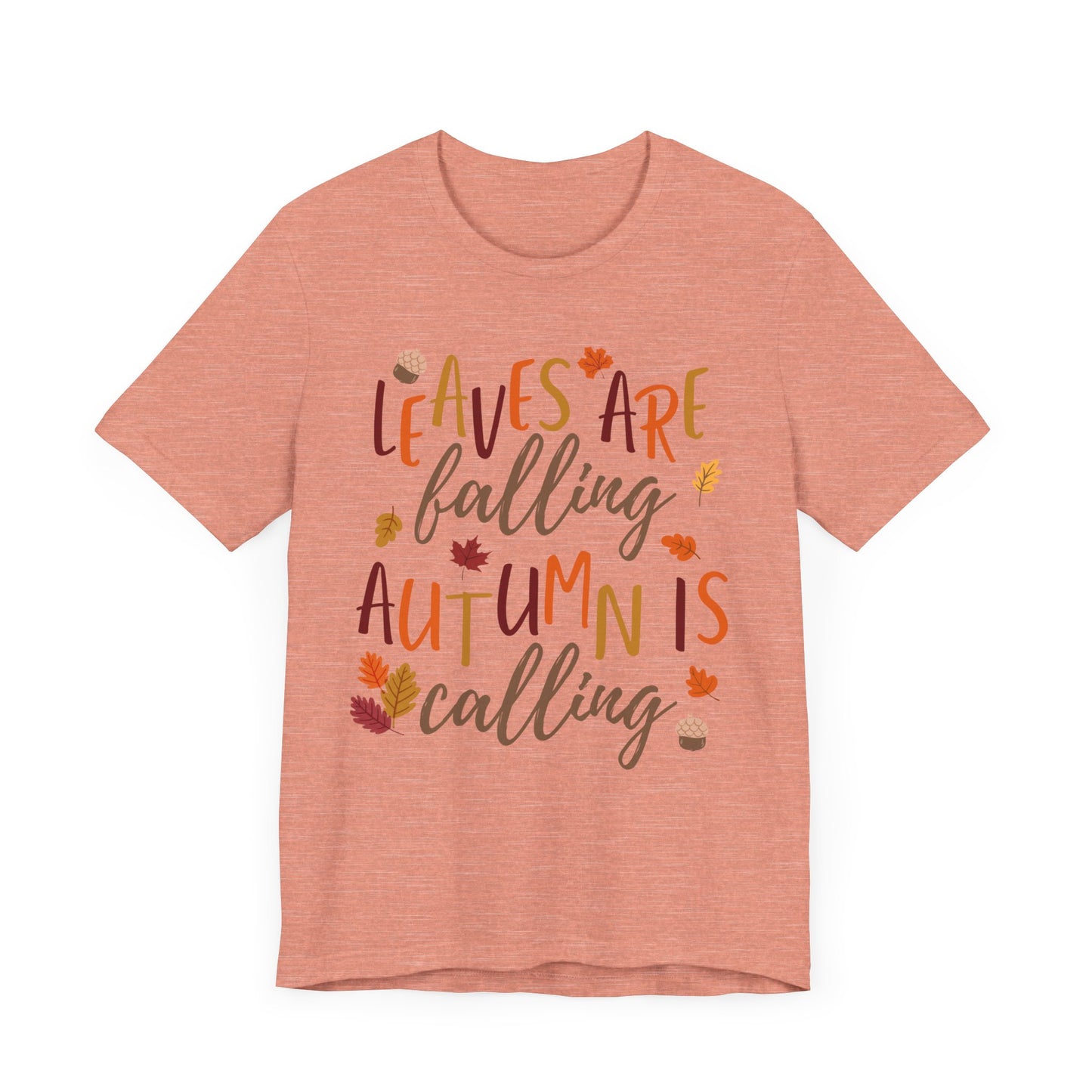 Leaves are Falling, Autumn is Calling Short Sleeve Tee