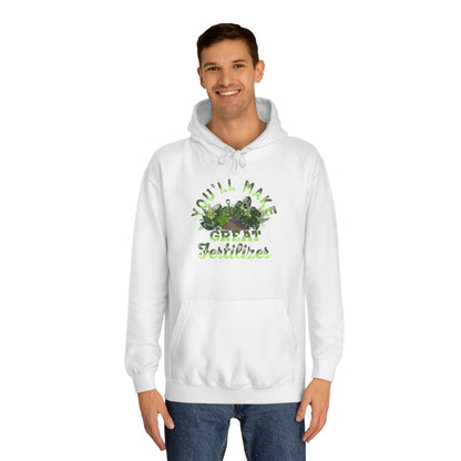 Make Great Fertilizer Hoodie