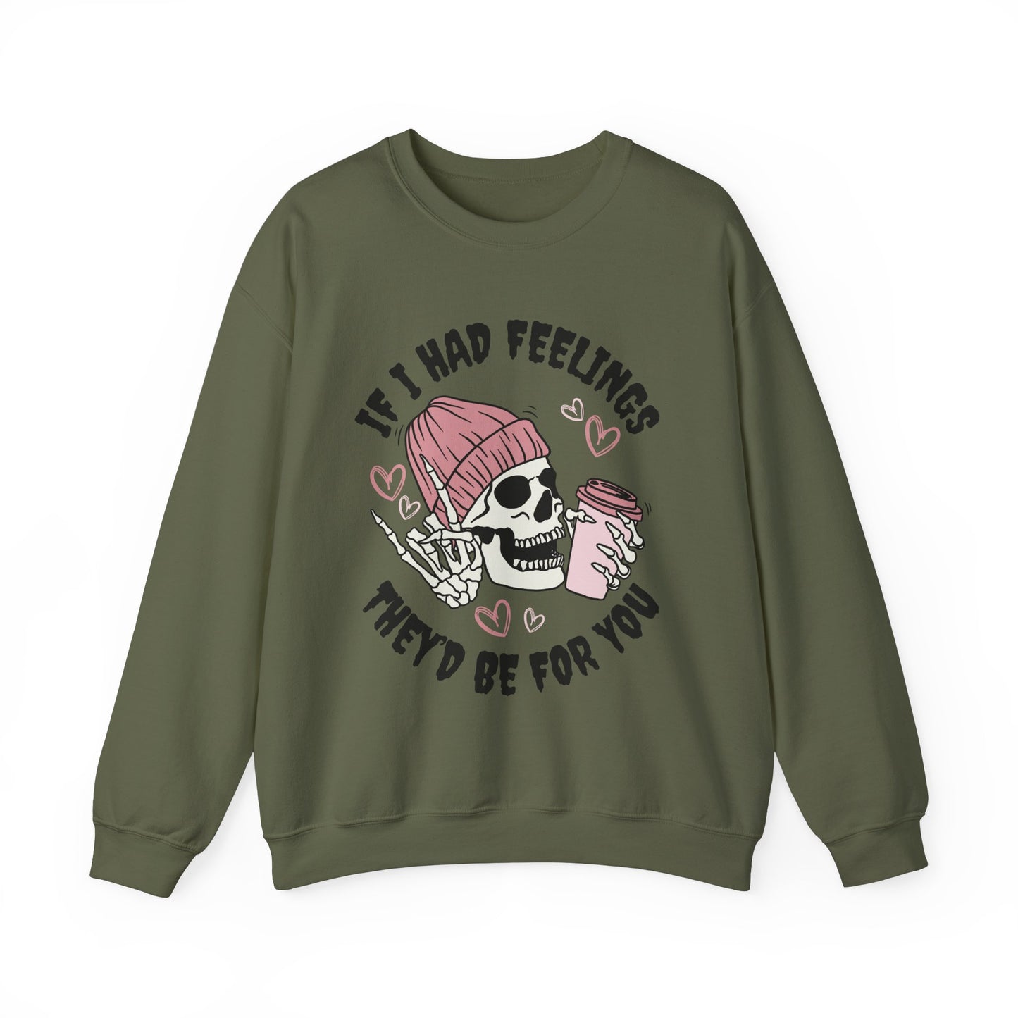 If I Had Feelings, They'd Be For You - Quirky Casual Sweatshirt for Fun Days