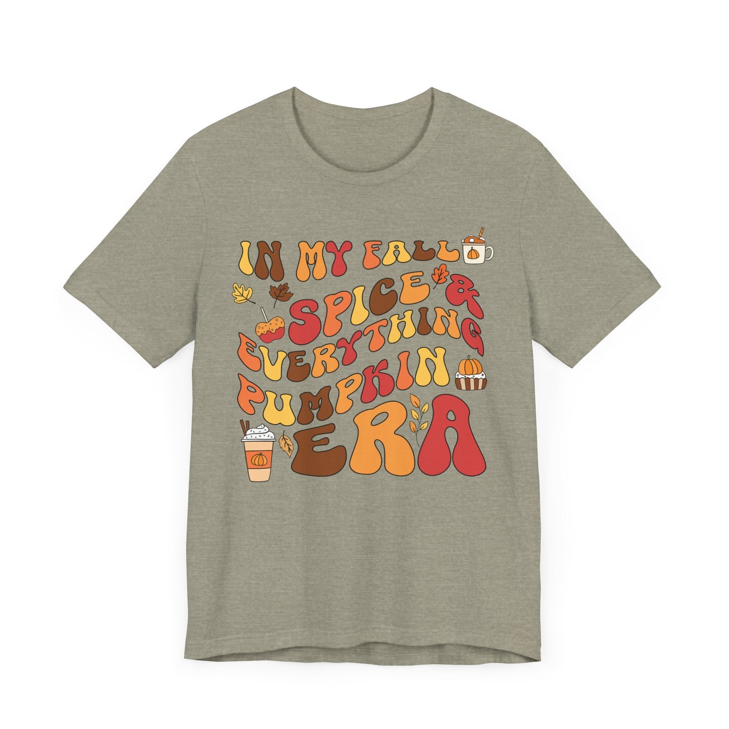 Fall, Spice, and Everything Pumpkin Era Short Sleeve Tee