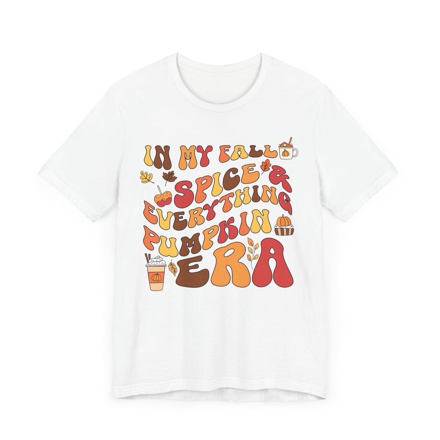 Fall, Spice, and Everything Pumpkin Era Short Sleeve Tee