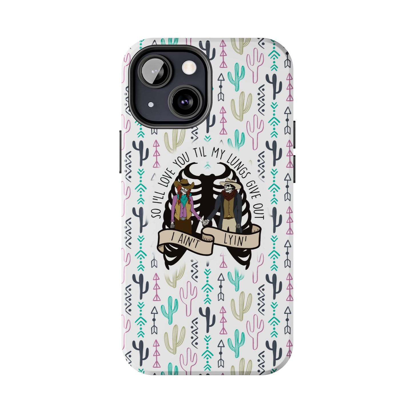 Love You Til My Lungs Give Out Tough Phone Cases