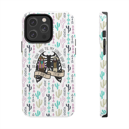 Love You Til My Lungs Give Out Tough Phone Cases