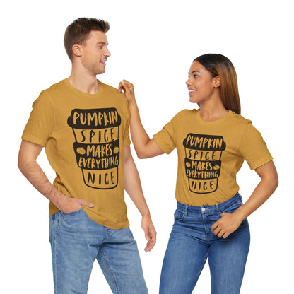 Pumpkin Spice Makes Everything Nice Short Sleeve Tee