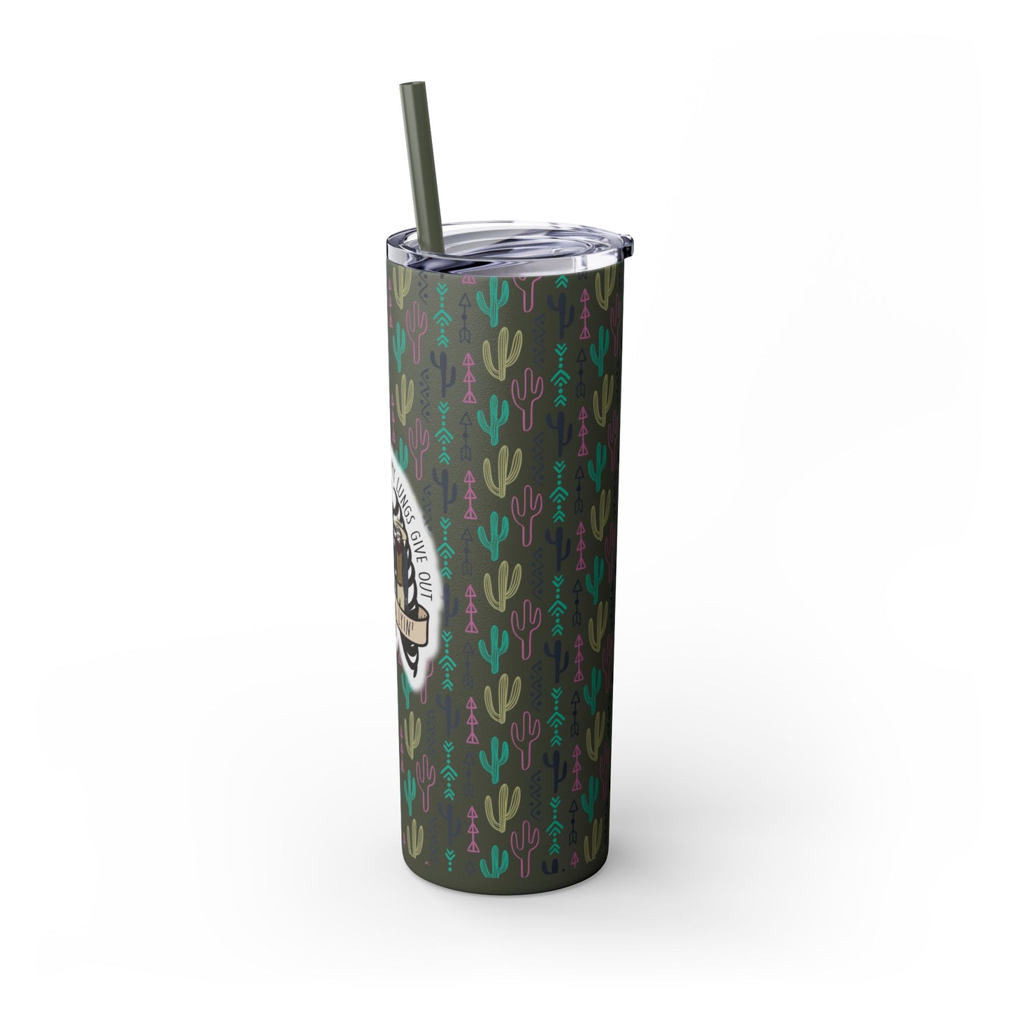 Lungs Give Out Skinny Tumbler with Straw, 20oz