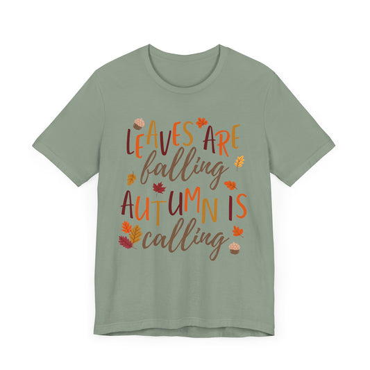 Leaves are Falling, Autumn is Calling Short Sleeve Tee