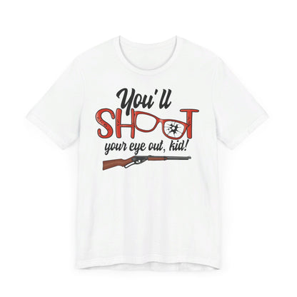 Shoot Your Eye Out Kid Christmas Story Short Sleeve Tee