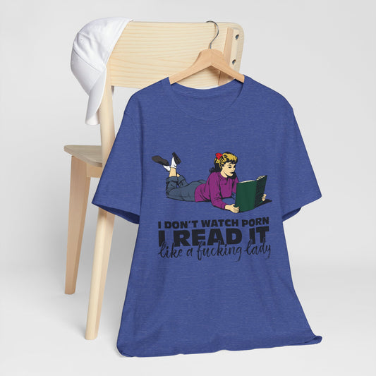 I Don't Watch P*rn I Read It Short Sleeve Tee