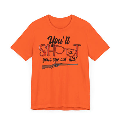 Shoot Your Eye Out Kid Christmas Story Short Sleeve Tee